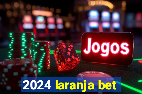 2024 laranja bet